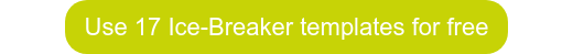 Use 17 Ice-Breaker templates for free
