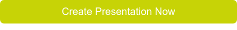 Create Presentation Now