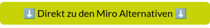 ⬇️ Direkt zu den Miro Alternativen ⬇️
