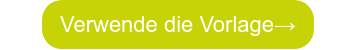 Verwende die Vorlage→