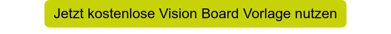 Jetzt kostenlose Vision Board Vorlage nutzen