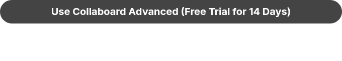 Use Collaboard Advanced (Free Trial for 14 Days)