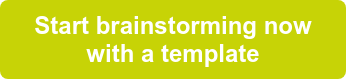Start brainstorming now with a template